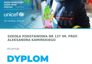 Dyplom dla Szkoły Podstawowej nr 137 za zorganizowanie obchodów Międzynarodowego Dnia Praw Dziecka z Unicef w roku szkolnym 2024/2025