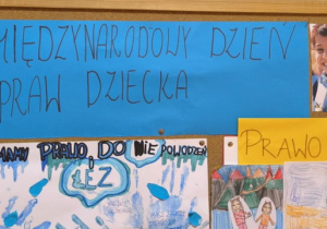 Plakaty wykonane przez uczniów z okazji Międzynarodowego Dnia Praw Dziecka.